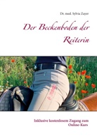 Sylvia Dr med Zayer, Sylvia Dr. med. Zayer, Sylvia Zayer - Der Beckenboden der Reiterin