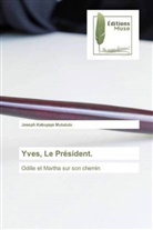 Joseph Kabuyaya Mututulo - Yves, Le Président.