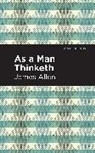 James Allen - As A Man Thinketh