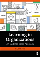 J. Kevin Ford, J. Kevin (Michigan State University) Ford, Ford J. Kevin - Learning in Organizations