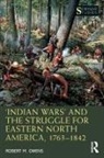 Robert M Owens, Robert M. Owens - ''Indian Wars'' and the Struggle for Eastern North America, 1763-1842