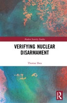 Thomas Shea - Verifying Nuclear Disarmament