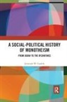 Jeremiah W Cataldo, Jeremiah W. Cataldo - Social-Political History of Monotheism