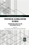 Carol (Indira Gandhi Centre of Atomic Res Upadhya, Carol Rutten Upadhya, Leah Koskimaki, Mario Rutten, Rutten Mario, Carol Upadhya... - Provincial Globalization in India