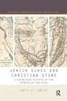 Eric C Smith, Eric C. Smith - Jewish Glass and Christian Stone