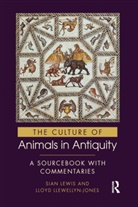 Sian Lewis, Sian Llewellyn-Jones Lewis, Lloyd Llewellyn-Jones, Llewellyn-Jones Lloyd - Culture of Animals in Antiquity