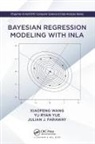 Julian J Faraway, Julian J. Faraway, Yu Ryan Yue, XiaoFeng Wang, Xiaofeng (Cleveland Clinic Lerner College of Wang, Xiaofeng Yue Ryan Wang... - Bayesian Regression Modeling With Inla