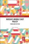 Alexey Vasiliev - Russia''s Middle East Policy