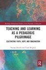 Nuraan Davids, Nuraan (Stellenbosch University Davids, Nuraan Waghid Davids, Davids Nuraan, Yusef Waghid, Waghid Yusef - Teaching and Learning As a Pedagogic Pilgrimage