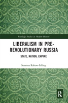 Susanna Rabow-Edling, Susanna (Uppsala University Rabow-Edling, Rabow-Edling Susanna - Liberalism in Pre-Revolutionary Russia