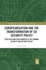 Petros Violakis, Petros (University of Exeter Violakis - Europeanisation and the Transformation of Eu Security Policy