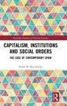 Pedro M. Rey-Araujo, Pedro M. Rey-Araújo - Capitalism, Institutions and Social Orders