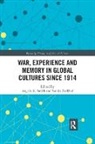 Angela K. Barkhof Smith, Sandra Barkhof, Angela K Smith, Angela K. Smith - War Experience and Memory in Global Cultures Since 1914