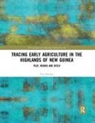 Tim Denham - Tracing Early Agriculture in the Highlands of New Guinea