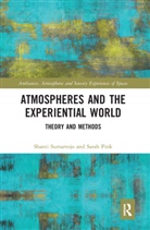 Sarah Pink, Pink Sarah, Shanti Sumartojo, Shanti (Monash University Sumartojo, Shanti Pink Sumartojo, Sumartojo Shanti - Atmospheres and the Experiential World