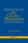 Roger D Griffin, Roger D. Griffin, Roger D. (Griffin Environmental Internati Griffin, Griffin Roger D. - Principles of Air Quality Management
