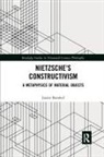 Justin Remhof - Nietzsche''s Constructivism