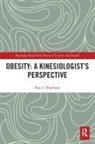 Roy Shephard, Roy (University of Toronto Shephard, Roy J. Shephard - Obesity: A Kinesiology Perspective