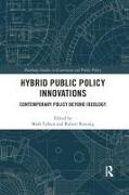 Mark Breunig Fabian, Robert Breunig, Mark Fabian - Hybrid Public Policy Innovations - Contemporary Policy Beyond Ideology