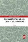 Li Chen, LI (Assistant Professor School of Humanities Chen - Downward Entailing and Chinese Polarity Items
