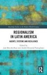 Jose (Universidad Nacional Autonoma Briceno-Ruiz, Jose Puntigliano Briceno-Ruiz, Jose (Universidad Nacional Autonoma Briceno-Ruiz, José Briceño-Ruiz, Andres Rivarola Puntigliano, Andrés Rivarola Puntigliano... - Regionalism in Latin America