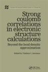 Vladimir I Anisimov, Vladimir I. Anisimov, Vladimir I Anisimov - Strong Coulomb Correlations in Electronic Structure Calculations