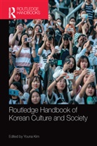 Youna Kim, Youna (American University of Paris Kim, Youna (London School of Economics and Politic Kim, Youna Kim, Kim Youna - Routledge Handbook of Korean Culture and Society
