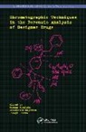 Teresa Sajewicz Kowalska, Teresa Sherma Kowalska, Teresa Kowalska, Kowalska Teresa, Mieczyslaw Sajewicz, Mieczysław Sajewicz... - Chromatographic Techniques in the Forensic Analysis of Designer Drugs