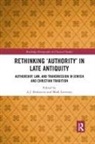 A.j. Letteney Berkovitz, A J Berkovitz, A. J. Berkovitz, A.J. Berkovitz, Mark Letteney - Rethinking ''Authority'' in Late Antiquity
