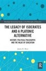 James R Muir, James R. Muir - Legacy of Isocrates and a Platonic Alternative
