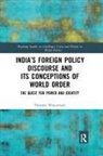 Thorsten Wojczewski, Thorsten (King''s College London Wojczewski - Indias Foreign Policy Discourse and Its Conceptions of World Order