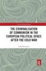 Laure Neumayer, Laure (University Paris 1 Pantheon Sorbo Neumayer - Criminalisation of Communism in the European Political Space After