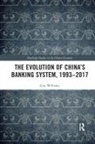 Guy Williams, Guy (Phd Williams - Evolution of China''s Banking System, 1993-2017