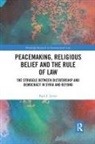 Paul J Zwier, Paul J. Zwier - Peacemaking, Religious Belief and the Rule of Law