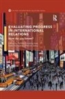 Annette (University of Amsterdam Freyberg-Inan, Annette Harrison Freyberg-Inan, Annette Freyberg-Inan, Ewan Harrison, Patrick James - Evaluating Progress in International Relations