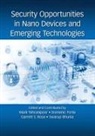 Mark Tehranipoor, Mark (Mohammad) Forte Tehranipoor, Swarup Bhunia, Domenic Forte, Garrett Rose, Garrett S. Rose... - Security Opportunities in Nano Devices and Emerging Technologies