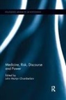 John Martyn Chamberlain, John Martyn (Southampton University Chamberlain, John Martyn Chamberlain, Chamberlain John Martyn - Medicine, Risk, Discourse and Power