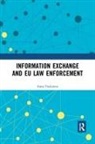 Anna Fiodorova - Information Exchange and Eu Law Enforcement
