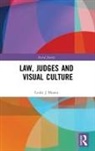 Leslie J Moran - Law, Judges and Visual Culture