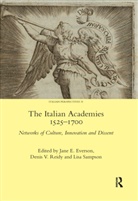 Jane E. Reidy Everson, Jane E. Everson, Everson Jane E., Denis Reidy, Reidy Denis, Lisa Sampson... - Italian Academies 1525-1700