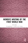Emma (Manchester Metropolitan University Liggins, Emma Nolan Liggins, Emma Liggins, Liggins Emma, Elizabeth Nolan, Nolan Elizabeth - Women''s Writing of the First World War