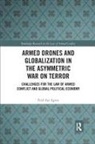 Fred Aja Agwu - Armed Drones and Globalization in the Asymmetric War on Terror