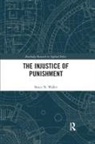Bruce N Waller, Bruce N. Waller, Bruce N. (Youngstown State University Waller - Injustice of Punishment