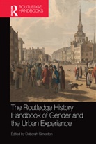 Deborah Simonton, Deborah (University of Southern Denmark Simonton, Deborah Simonton - Routledge History Handbook of Gender and the Urban Experience