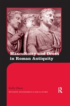Kelly Olson, Kelly (University of Western Ontario Olson - Masculinity and Dress in Roman Antiquity