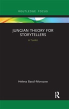 Helena Bassil-Morozow, Bassil-Morozow Helena - Jungian Theory for Storytellers