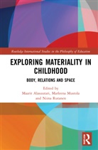 Maarit (The University of Tampere Alasuutari, Maarit Mustola Alasuutari, Marleena Alasuutari Mustola, Maarit Alasuutari, Alasuutari Maarit, Marleena Mustola... - Exploring Materiality in Childhood