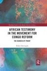 Robert Burroughs, Robert (Leeds Metropolitan University Burroughs - African Testimony in the Movement for Congo Reform