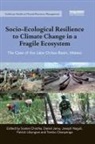 Tembo Chanyenga, Sosten Chiotha, Sosten Jamu Chiotha, Daniel Jamu, Patrick Likongwe, Joseph Nagoli... - Socio-Ecological Resilience to Climate Change in a Fragile Ecosystem