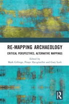 Mark (EDT)/ Hacignzeller Gillings, Mark (University of Leicester Gillings, Mark Haciguzeller Gillings, Mark Gillings, Hac&amp;, Piraye Hac¿güzeller... - Re-Mapping Archaeology